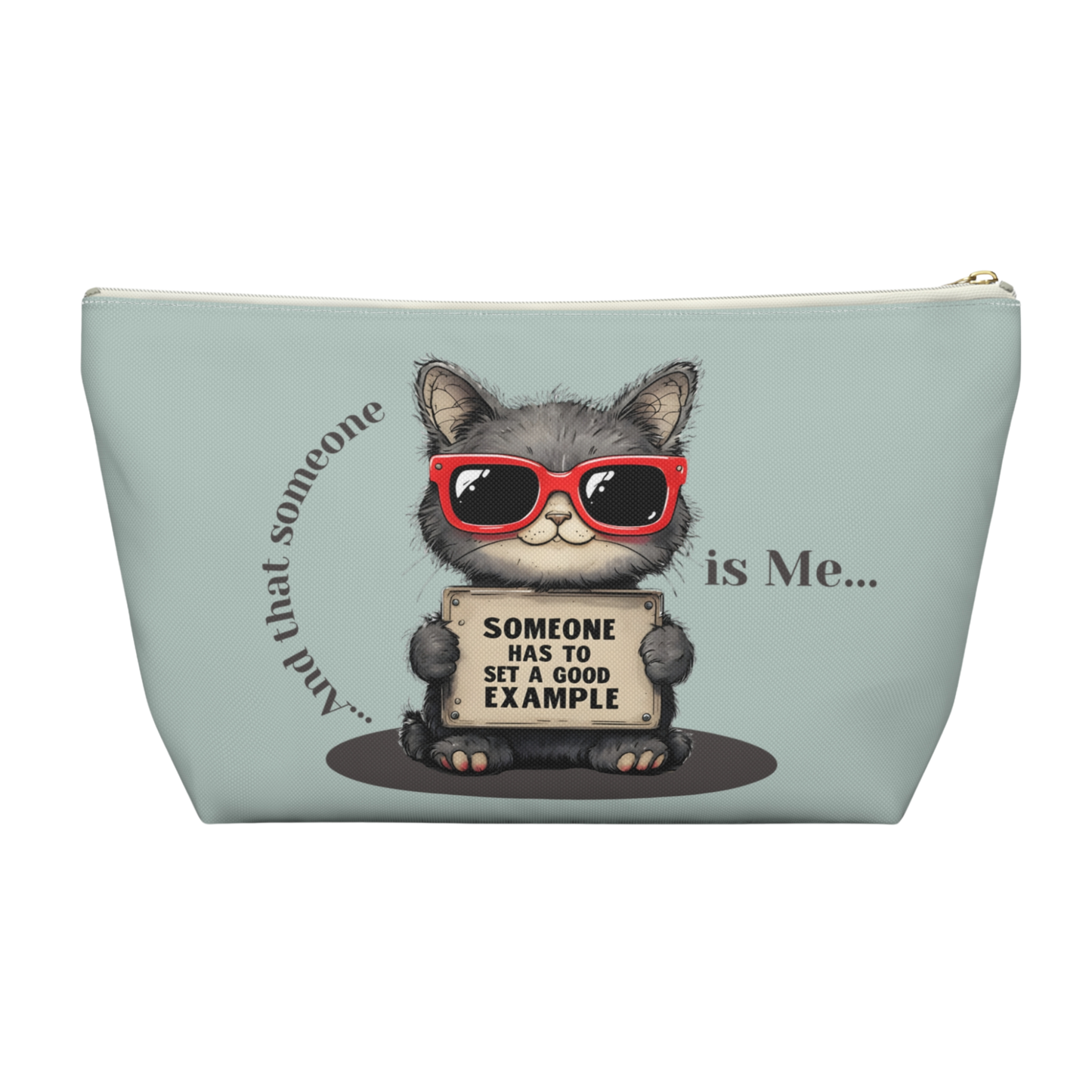 "Someone has to set a good example" Personalized Accessory Pouch