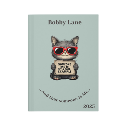 "Someone has to set a good example" 2025 Personalized Name & Message Hardcover Cat Journal